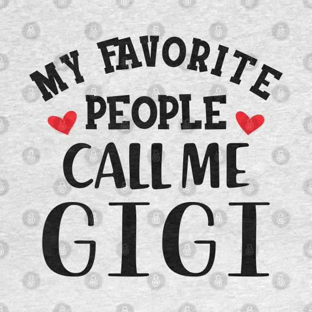 Gigi - My favorite people call me gigi by KC Happy Shop